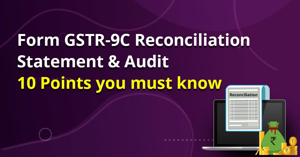 Reconciliation under GST- 11 Essential Points to note before the Annual GST Audit!