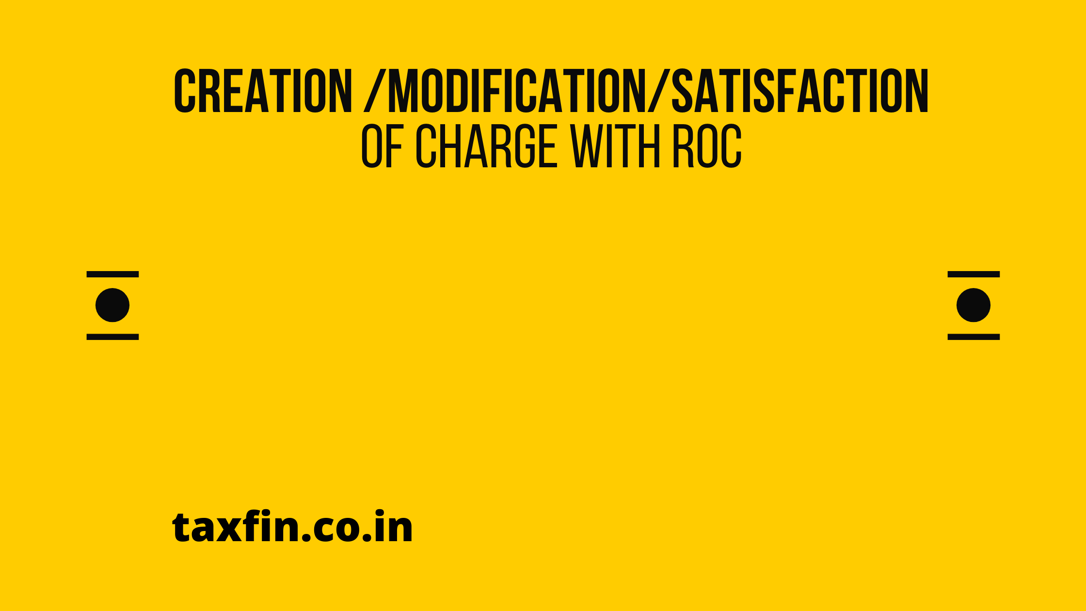 Creation /Modification/Satisfaction of Charge with ROC